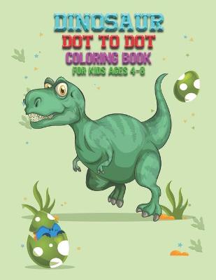 Book cover for Dinosaurs Dot-to-Dot Coloring Book For Kids Ages 4-8