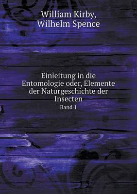 Book cover for Einleitung in die Entomologie oder, Elemente der Naturgeschichte der Insecten Band 1