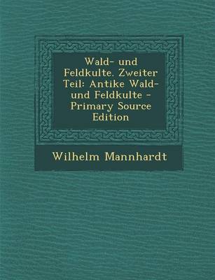 Book cover for Wald- Und Feldkulte. Zweiter Teil