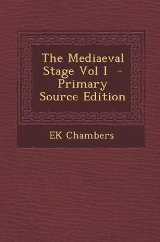 Cover of The Mediaeval Stage Vol I