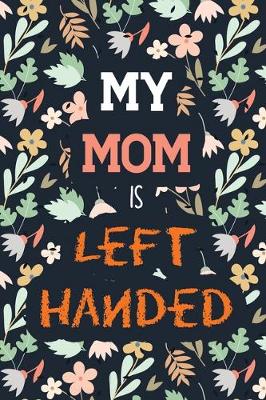 Book cover for My Mom Is Left Handed