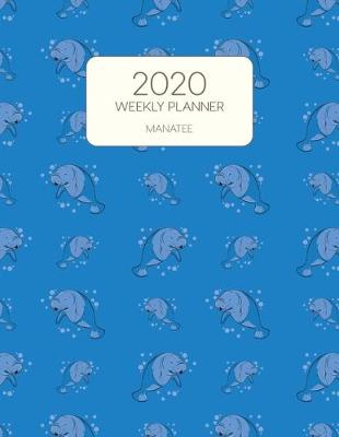 Book cover for 2020 Weekly Planner Manatee