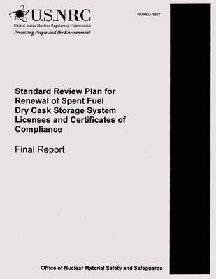 Book cover for Standard Review Plan for Renewal of Spent Fuel Dry Cask Storage System Licenses and Certificates of Compliance