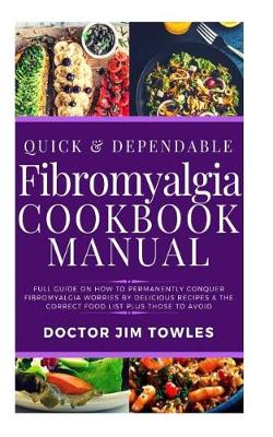 Book cover for Quick & Dependable Fibromyalgia Cookbook Manual