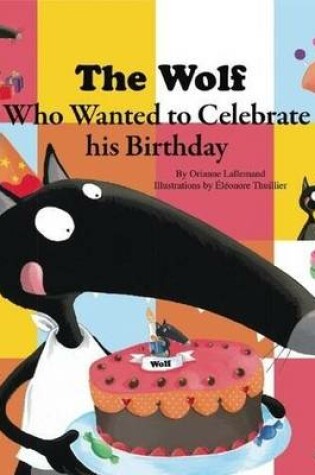 Cover of The Wolf Who Wanted to Celebrate His Birthday