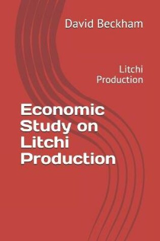 Cover of Economic Study on Litchi Production