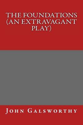 Book cover for The Foundations (an Extravagant Play)