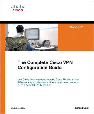 Book cover for Complete Cisco VPN Configuration Guide, The