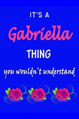 Cover of It's A Gabriella Thing You Wouldn't Understand