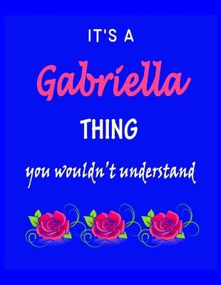 Book cover for It's A Gabriella Thing You Wouldn't Understand