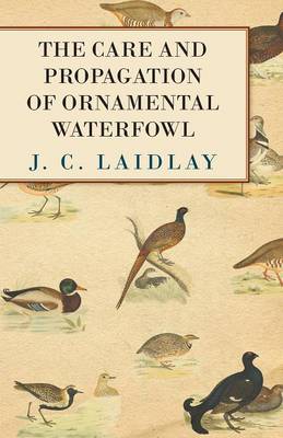 Cover of The Care and Propagation of Ornamental Waterfowl