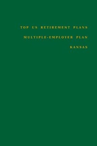 Cover of Top US Retirement Plans - Multiple-Employer Plan - Kansas