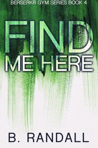 Cover of Find Me Here