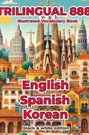 Cover of Trilingual 888 English Spanish Korean Illustrated Vocabulary Book