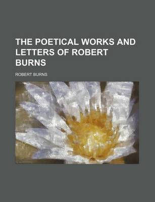 Book cover for The Poetical Works and Letters of Robert Burns