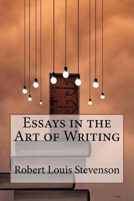 Book cover for Essays in the Art of Writing Robert Louis Stevenson