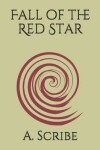 Book cover for Fall of the Red Star