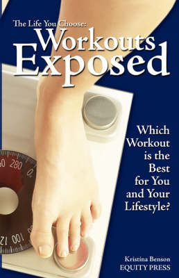 Book cover for The Life You Choose, Workouts Exposed