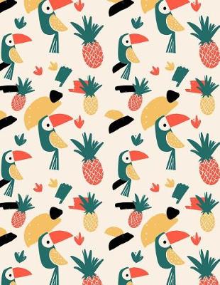 Cover of Toucans and Pineapples Planner and Journal Bird and Fruit Notebook