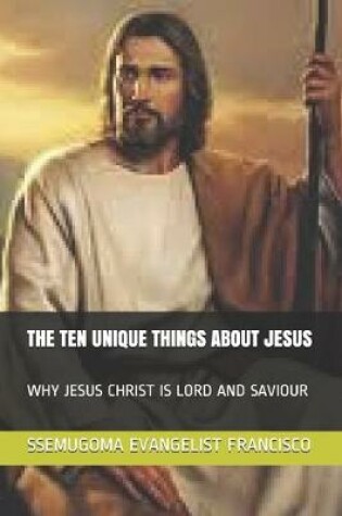 Cover of The Ten Unique Things about Jesus