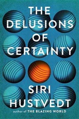 Book cover for The Delusions of Certainty