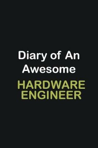 Cover of Diary Of An Awesome Hardware Engineer