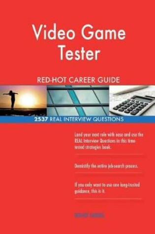 Cover of Video Game Tester Red-Hot Career Guide; 2537 Real Interview Questions