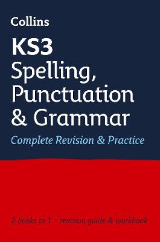 Cover of KS3 Spelling, Punctuation and Grammar All-in-One Complete Revision and Practice