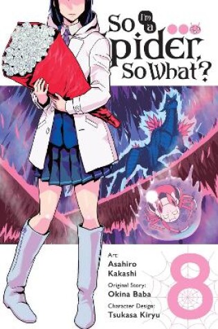 Cover of So I'm a Spider, So What?, Vol. 8 (manga)