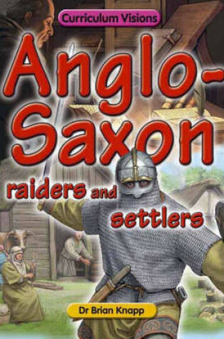 Cover of Anglo-Saxon Raiders and Settlers