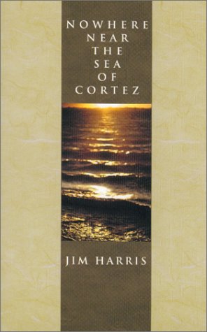 Book cover for Nowhere Near the Sea of Cortez