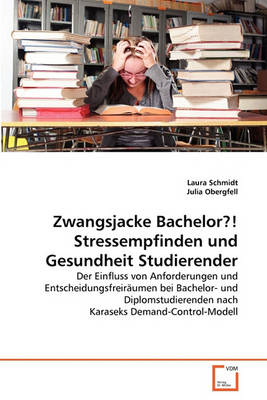 Book cover for Zwangsjacke Bachelor?! Stressempfinden und Gesundheit Studierender