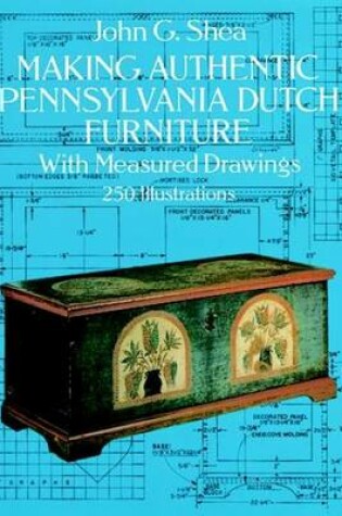 Cover of Making Authentic Pennsylvanian Dutch Furniture