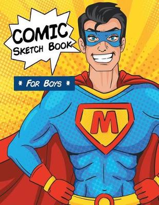 Book cover for Comic Sketch Book For Boys