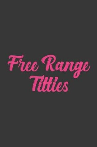 Cover of Free Range Titties