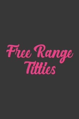 Book cover for Free Range Titties