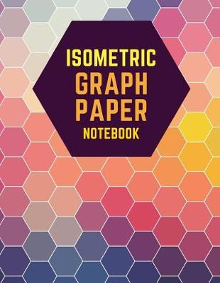 Cover of Isometric Graph Paper Notebook