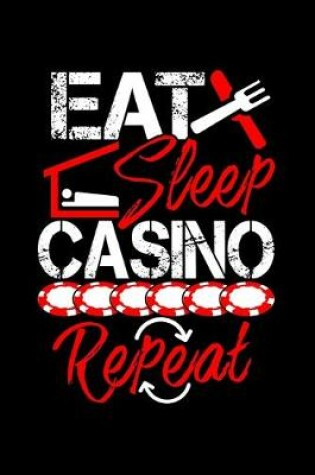 Cover of Eat Sleep Casino Repeat