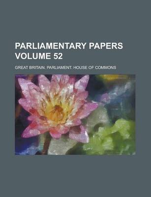 Book cover for Parliamentary Papers Volume 52