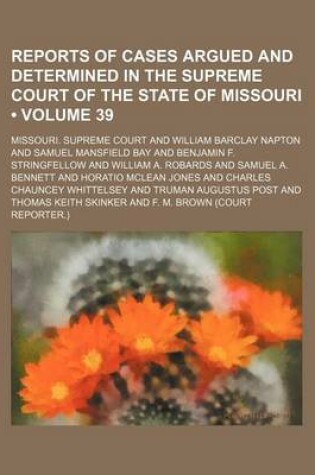 Cover of Reports of Cases Argued and Determined in the Supreme Court of the State of Missouri (Volume 39)