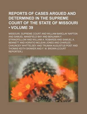 Book cover for Reports of Cases Argued and Determined in the Supreme Court of the State of Missouri (Volume 39)