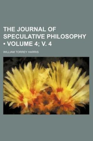 Cover of The Journal of Speculative Philosophy (Volume 4; V. 4)