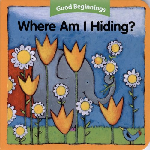 Book cover for Good Beginnings: Where Am I Hiding?