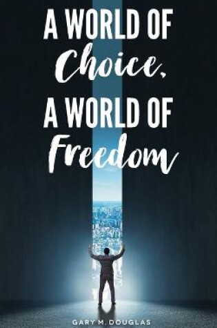 Cover of A World of Choice, A World of Freedom