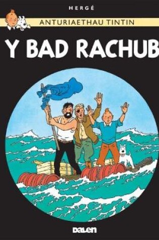 Cover of Cyfres Anturiaethau Tintin: Y Bad Rachub
