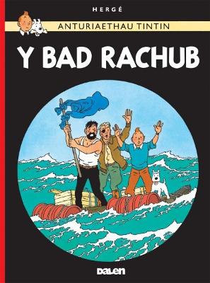 Book cover for Cyfres Anturiaethau Tintin: Y Bad Rachub