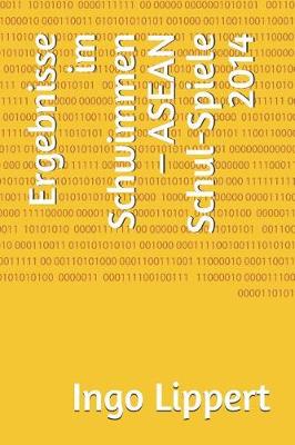 Book cover for Ergebnisse Im Schwimmen - ASEAN Schul-Spiele 2014