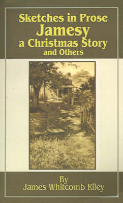 Book cover for Sketches in Prose Jamesy-A Christmas Story-And Others