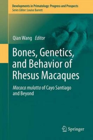 Cover of Bones, Genetics, and Behavior of Rhesus Macaques