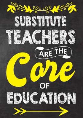 Book cover for Substitute Teachers Are The Core Of Education